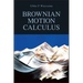 Brownian Motion Calculus