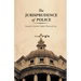 The Jurisprudence of Police: Toward a General Unified Theory of Law