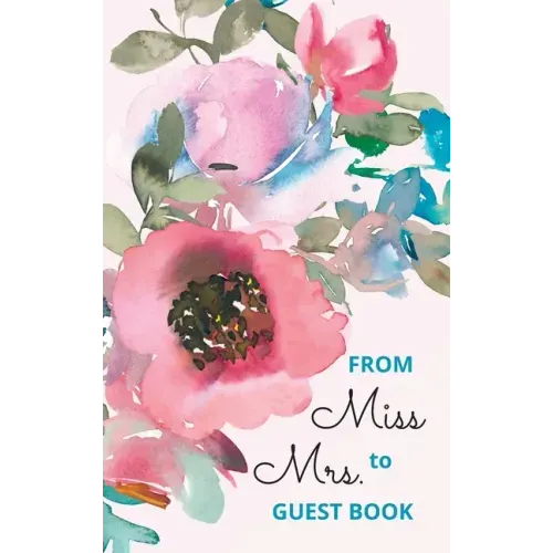 From Miss to Mrs - bridal shower guest book for advice and well wishes with gift log and memory pages