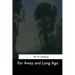 Far Away and Long Ago