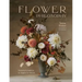 Flower Philosophy: Seasonal Projects to Inspire & Restore