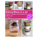 Baking Mixes in a Jar - Volume 1: Recipes and directions for gifts in a jar