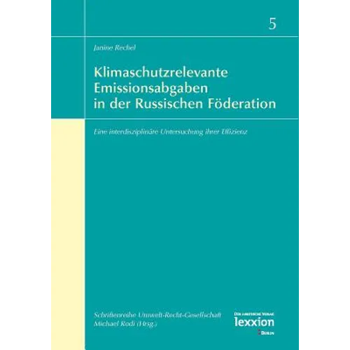 Klimaschutzrelevante Emissionsabgaben in Der Russischen Foderation: Eine Interdisziplinare Untersuchung Ihrer Effizienz