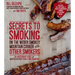 Secrets to Smoking on the Weber Smokey Mountain Cooker and Other Smokers: An Independent Guide with Master Recipes from a BBQ Champion