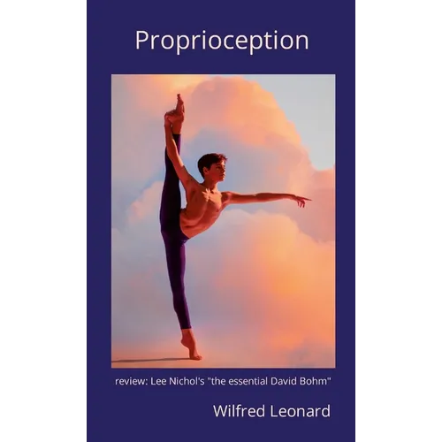 Proprioception: review: "the essential david Bohm"