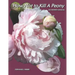 How Not to Kill a Peony: An Owner's Manual
