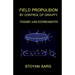 Field Propulsion by Control of Gravity: Theory and Experiments