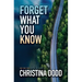 Forget What You Know