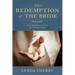 Redemption of the Bride: God's Redeeming Love for His Covenant People: God's Redeeming Love for His Covenant People