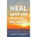 Heal Your life With God's Promises: Bible Verses For Every Need For KJV Readers