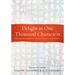 Delight in One Thousand Characters: The Classic Manual of East Asian Calligraphy