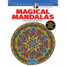 Creative Haven Magical Mandalas Coloring Book: By the Illustrator of the Mystical Mandala Coloring Book