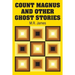 Count Magnus and Other Ghost Stories