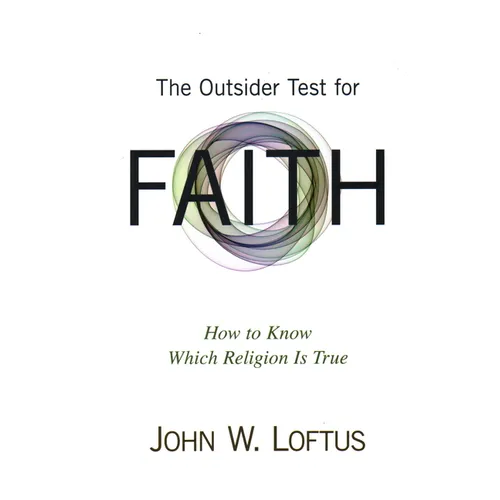 The Outsider Test for Faith: How to Know Which Religion Is True