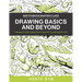 Drawing Basics and Beyond: Transform Observation Into Imagination