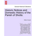 Historic Notices and Domestic History of the Parish of Shotts.