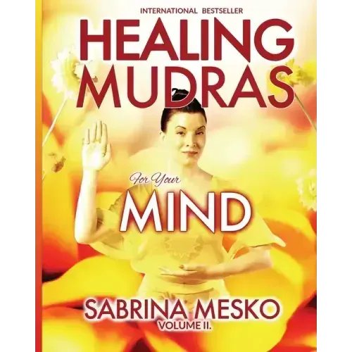 Healing Mudras for your Mind: Yoga for Your Hands