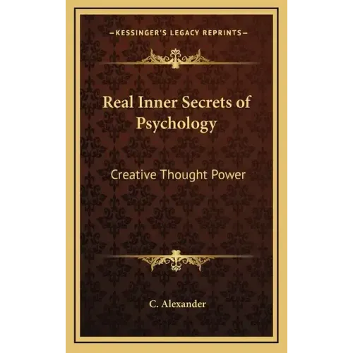 Real Inner Secrets of Psychology: Creative Thought Power