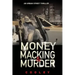 Money Macking & Murder