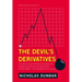 The Devil's Derivatives: The Untold Story of the Slick Traders and Hapless Regulators Who Almost Blew Up Wall Street . . . an