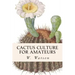 Cactus Culture For Amateurs