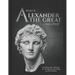 What if Alexander the Great Had Lived? An Alternative History of the Macedonian King and His Empire