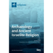 Archaeology and Ancient Israelite Religion