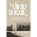 The Unholy Crusade: Lincoln's Legacy of Destruction in the American South