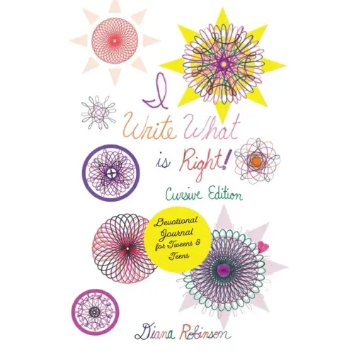 I Write What is Right! Cursive Edition Devotional Journal for Tweens & Teens
