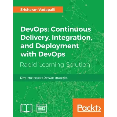 DevOps: Continuous Delivery, Integration, and Deployment with DevOps