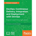 DevOps: Continuous Delivery, Integration, and Deployment with DevOps