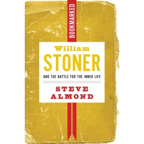 William Stoner and the Battle for the Inner Life: Bookmarked
