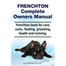 Frenchton Complete Owners Manual. Frenchton book for care, costs, feeding, grooming, health and training.