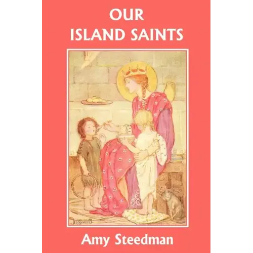 Our Island Saints (Yesterday's Classics)