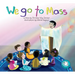 We Go to Mass