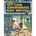 Even Superheroes Make Mistakes