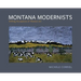 Montana Modernists: Shifting Perceptions of Western Art