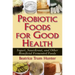 Probiotic Foods for Good Health