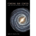 Finding Our Center: An Astrological and Cosmological View of Our Time