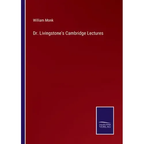 Dr. Livingstone's Cambridge Lectures