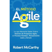 El Método Agile: Lo que Necesita Saber Sobre Gestión de Proyectos Agile, el Proceso Kanban, Pensamiento Lean, y Scrum