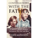 Conversations with the Father: A Memoir about Richard Matheson, My Dad and God