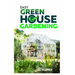 Easy Greenhouse Gardening: How To Do It Right And Avoid Common Mistakes