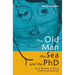 The Old Man, the Sea and the PhD: Seven Parables of Doing a PhD in Life Sciences