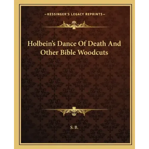 Holbein's Dance of Death and Other Bible Woodcuts