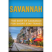 Savannah: The Best Of Savannah For Short Stay Travel