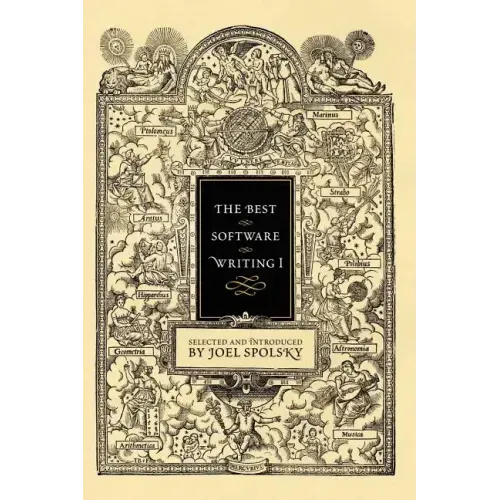 The Best Software Writing I: Selected and Introduced by Joel Spolsky