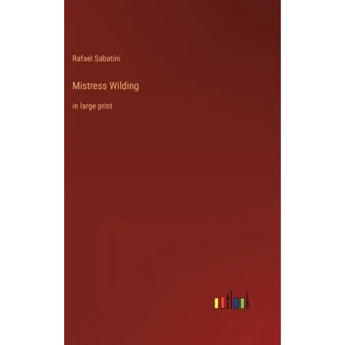 Mistress Wilding: in large print