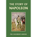 The Story of Napoleon (Yesterday's Classics)
