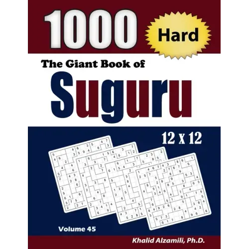 The Giant Book of Suguru: 1000 Hard Number Blocks (12x12) Puzzles